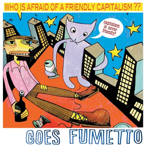 who is afraid of friendly capitalism fumetto 2007